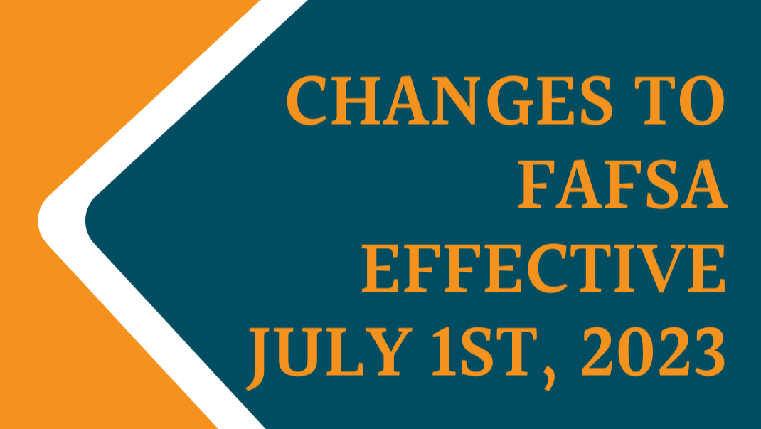 Changes to FAFSA Effective July 1st, 2023